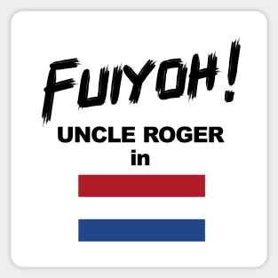 Uncle Roger World Tour - Fuiyoh - Netherland Sticker